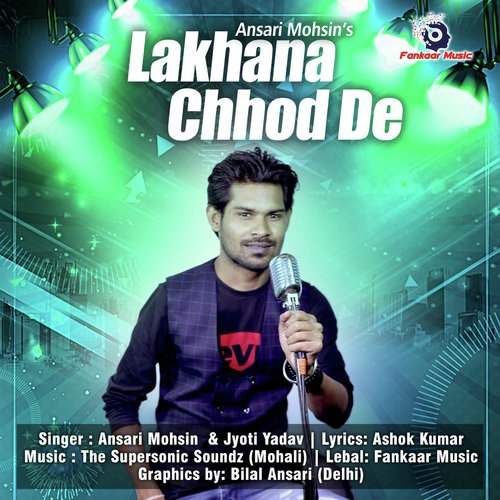 Lakhana Chhod De - Ansari Mohsin, Jyoti Yadav