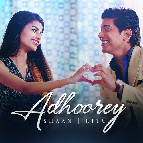 Adhoorey - Shaan, Ritu Agarwal