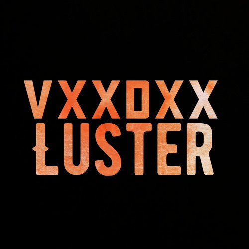 Luster - VXXDXX