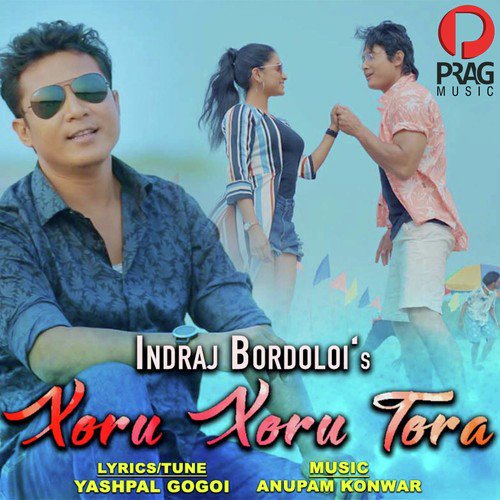 Xoru Xoru Tora - Indraj Bordoloi