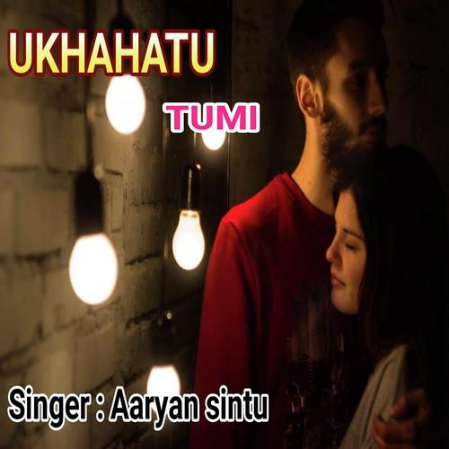 Ukhahotu Tumi - Aaryan Sintu