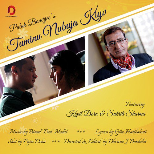 Tuminu Nubuja Kiyo - Pulak Banerjee, Kopil Bora, Sukriti Sharma