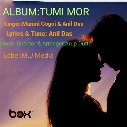 Tumi Mur - Munmi Gogoi, Anil Das