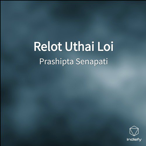 Relot Uthai Loi - Prashipta Senapati