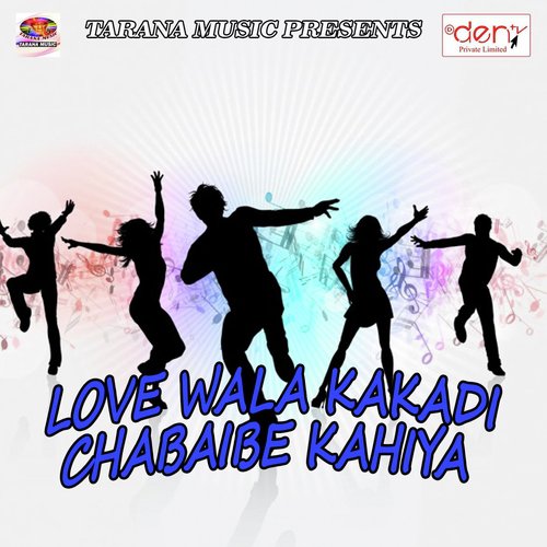 Love Wala Kakadi Chabaibe Kahiya - Various Artists