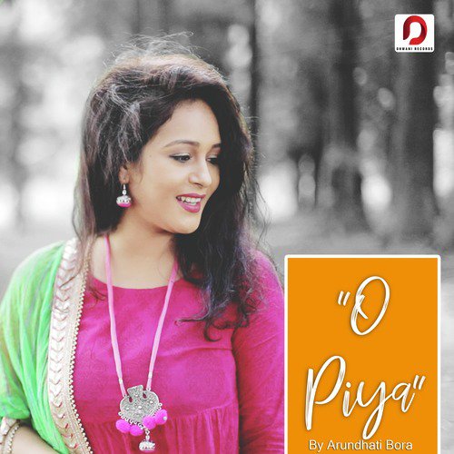 O Piya - Arundhati Bora