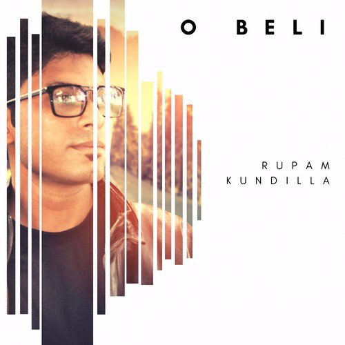 O Beli - Rupam Kundilla