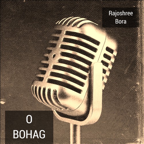 O Bohag - Rajoshree Bora