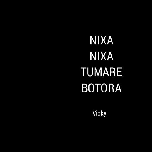 Nixa Nixa Tumare Botora - Vicky