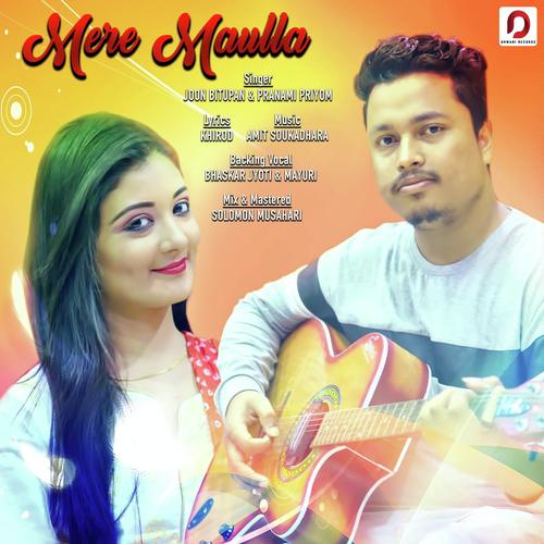 Mere Maulla - Joon Bitupan, Pranami Priyum, Pranami Priyum