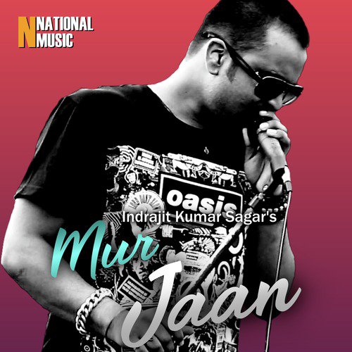 Mur Jaan - Indrajit Kumar Sagar, Mallika Saikia
