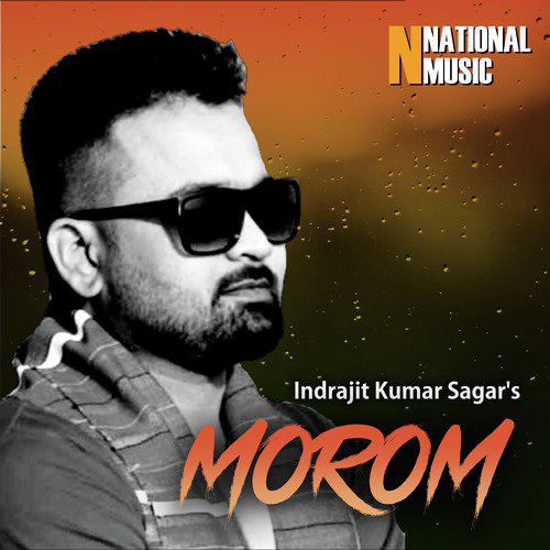 Morom - Indrajit Kumar Sagar, Mallika Saikia