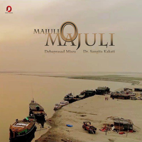 Majuli O Majuli - Debaprasad Misra, Dr. Sangita Kakati