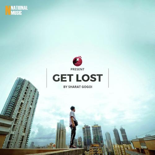 Get Lost - Sharat Gogoi