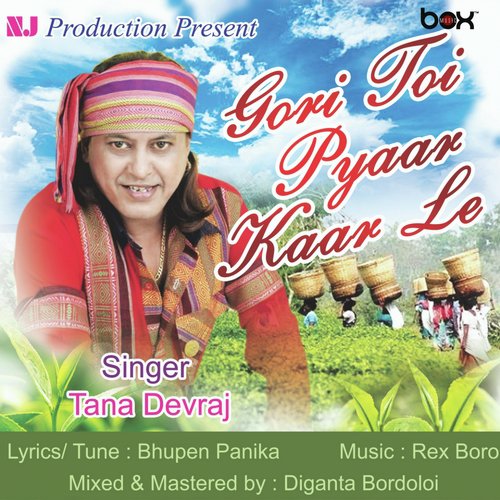 Gori Toi Pyaar Kaar Le - Tana Devraj