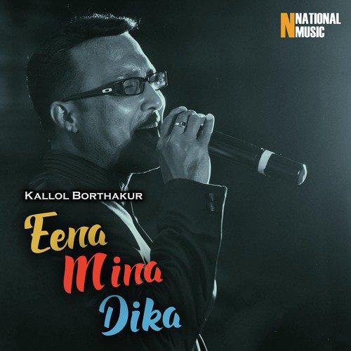 Eena Mina Dika - Kallol Borthakur
