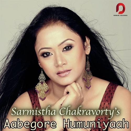 Aabegore Humuniyaah - Sarmistha Chakravorty
