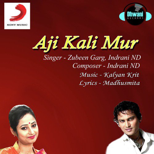 Aji Kali Mur - Indrani ND, Zubeen Garg