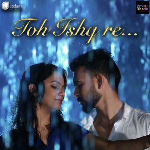 Toh Ishq Re - Tusshar K Sinhaa