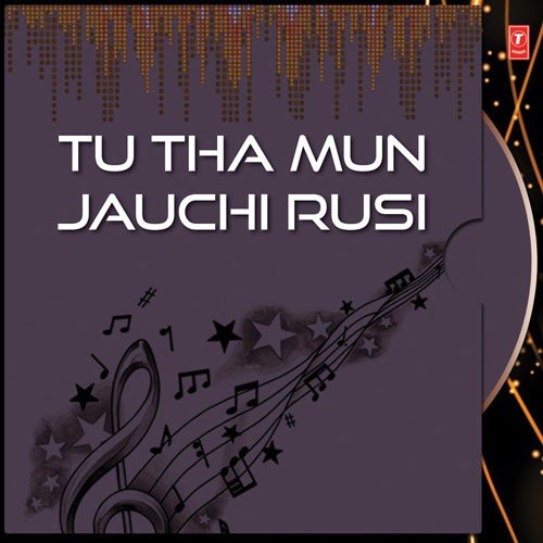 Tu Tha Mun Jauchi Rusi - Various Artists