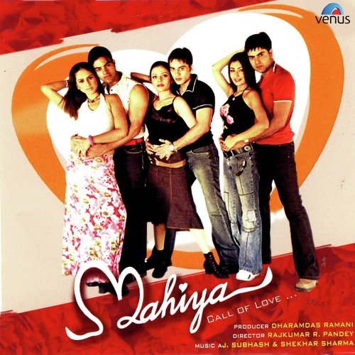 Mahiya Mahi Ve O Mahiya - J. Subhash, Shekhar Sharma