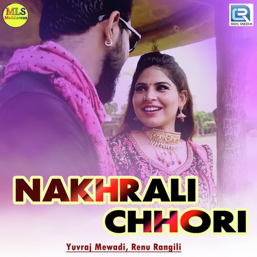 Nakhrali Chhori - Yuvraj Mewadi, Renu Rangili