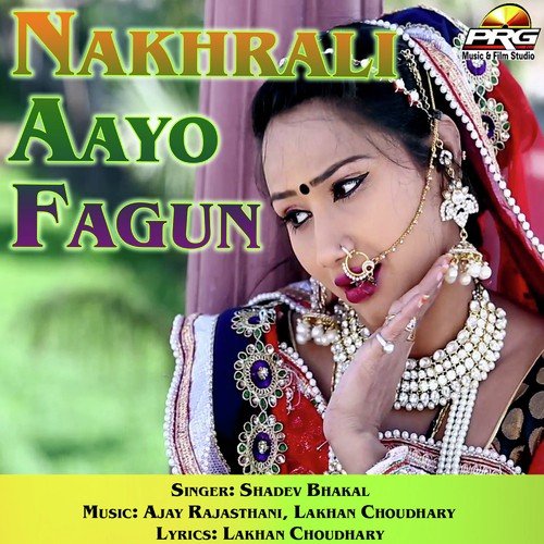 Nakhrali Ae Nakhrali - Shadev Bhakal