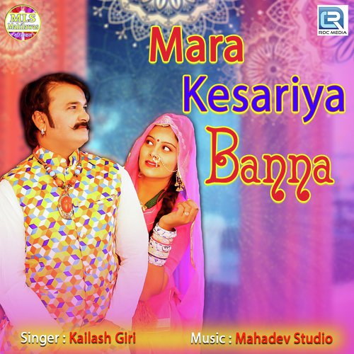 Mara Kesariya Banna - Kailash Giri