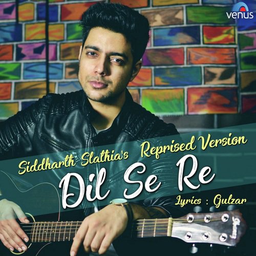 Dil Se Re   Reprised Version - Rahul Jain