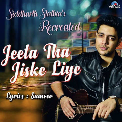 Jeeta Tha Jiske Liye   Recreated - Rahul Jain
