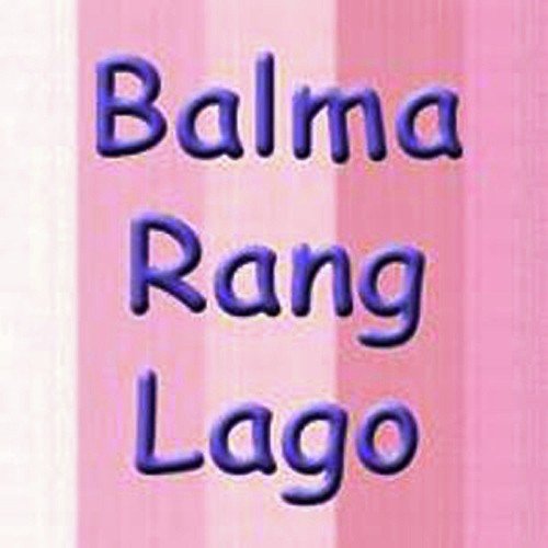 Balama Rang Lago - Champe Khan