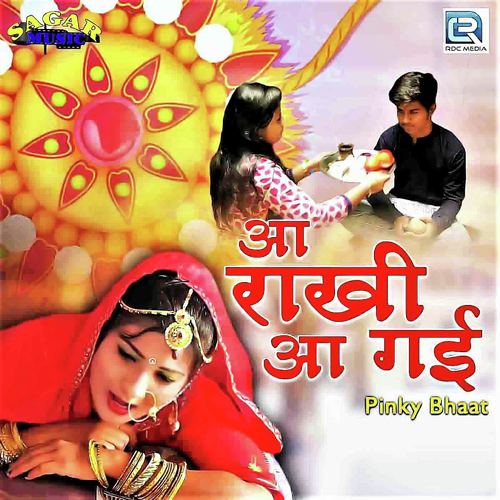 Aa Rakhi Aa Gayi - Pinky Bhaat