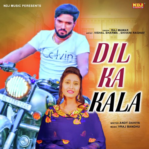 Dil Ka Kala - Raj Mawer