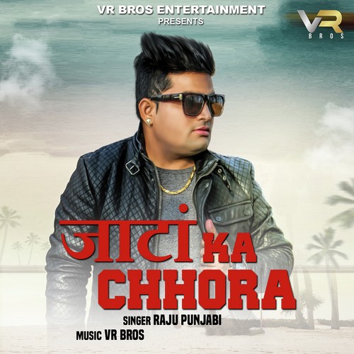Jaatan Ka Chhora - Raju Punjabi