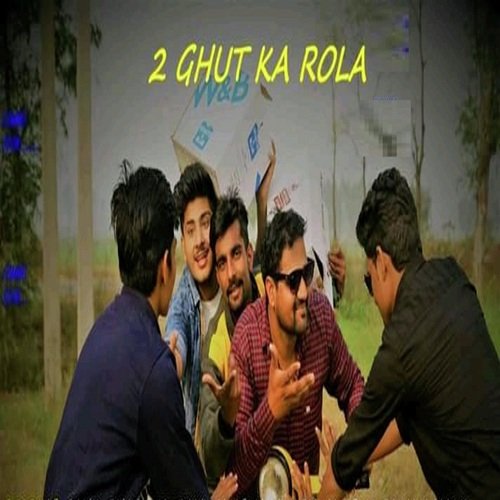 2 Ghut Ka Rola - Amit Parjapat