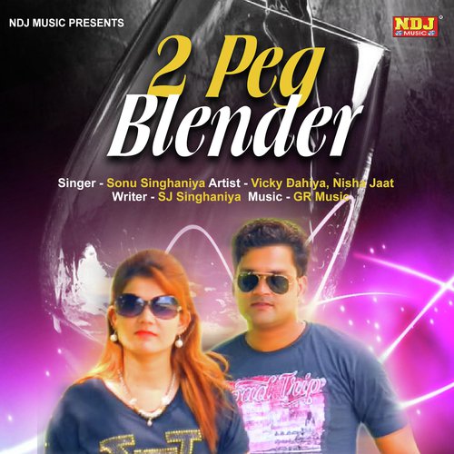 Do Peg Blender - Sonu Singhaniya