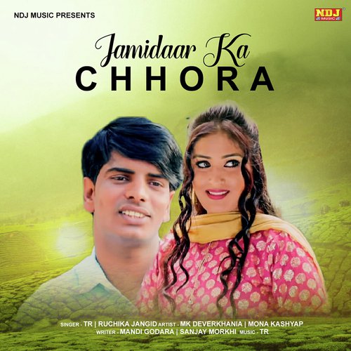 Tu Jamidaar Ka Chhora - Tarun Panchal, Mahi Panchal