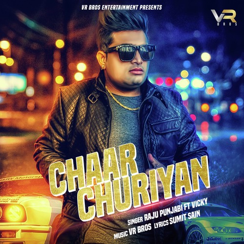 Chaar Churiyan - Raju Punjabi, Anuj Ramgarhiya