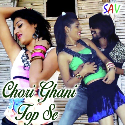 Chori Ghani Top Se - Raj Lohiya, Harendra Nagar