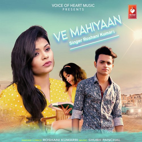 Ve Mahiyaan - Roshani Kumari
