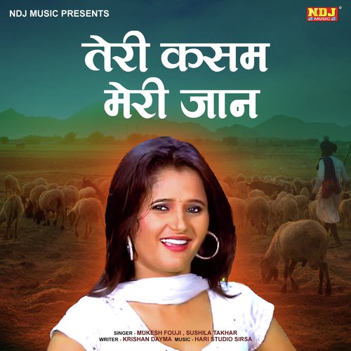 Teri Kasam Meri Jaan - Mukesh Fouji, Sushila Takhar