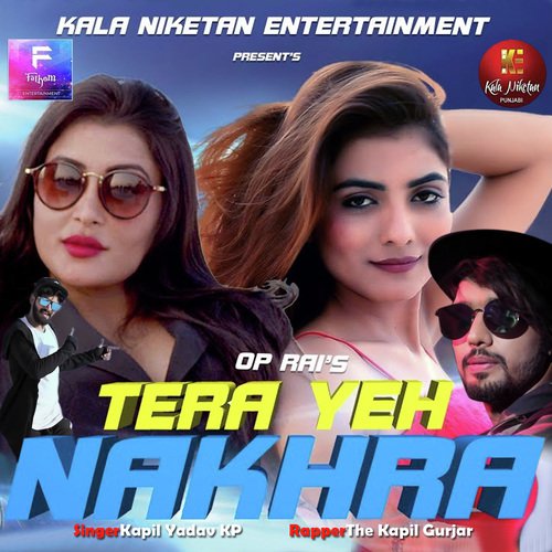 Tera Ye Nakhra - Kapil Yadav KP