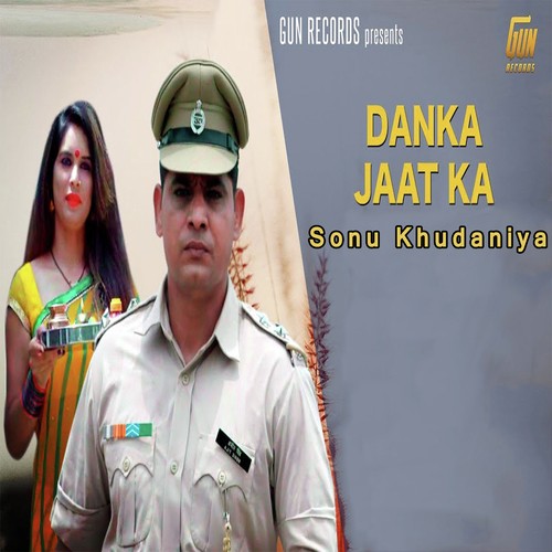 Danka Jaat Ka - Sonu Khudaniya