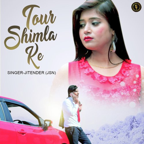 Tour Shimla Ke - Jitender (JSN)