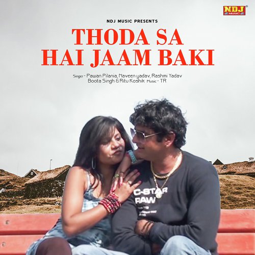 Thoda Sa Hai Jaam Baki - Pawan Pilania, Naveen Yadav, Rashmi Yadav, Boota Singh, Ritu Koshik
