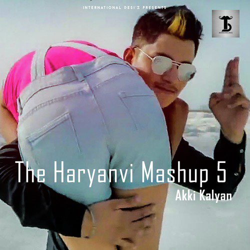 The Haryanvi Mashup 5 - Shivaa Pandit, Akki Kalyan