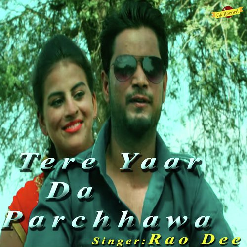 Tere Yaar Da Parchhawa - Rao Dee