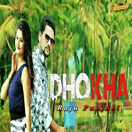Dhokha - Raju Punjabi, Sushila Takhar