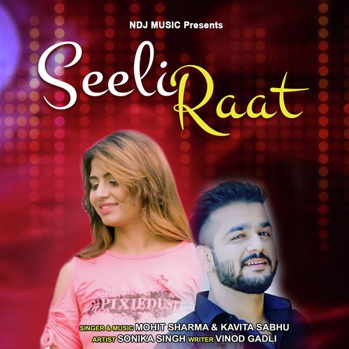 Seeli Raat - Mohit Sharma, Kavita Sabhu