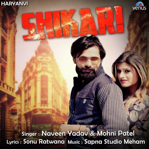 Shikari - Naveen Yadav, Mohni Patel